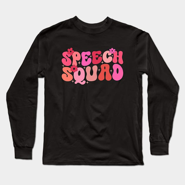 Groovy Speech Squad Pathologist Speech Language Therapy SLP Long Sleeve T-Shirt by Merchby Khaled